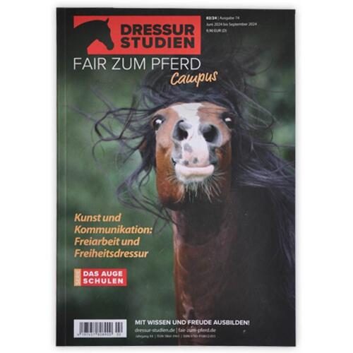 DRESSURSTUDIEN Magazin 02/24 FREIARBEIT UND FREIHEITSDRESSUR für Pferd und Reiter